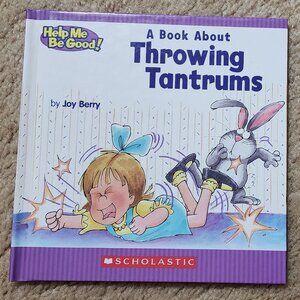 A Book About Throwing Tantrums By Joy Berry (Hardcover)